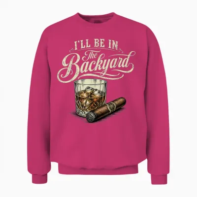 I'll Be in the Backyard Funny Cigar Bourbon Whiskey Lover Unisex Sweatshirt - Heliconia