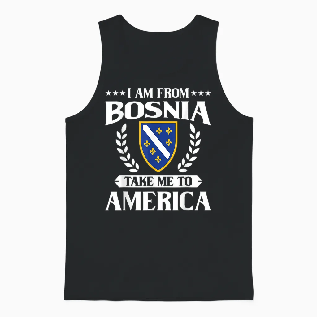 Bosnien Herzegowina && I Am from Bosnia Take Me to America Unisex Tank Top in Black