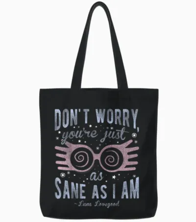 Harry Potter Luna Don't Worry You're Just as Sane as I Am Short Sleeve T-Shirt Black Tote Bags - Black