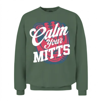 Calm Your Mitts Unisex Sweatshirt - Military Green