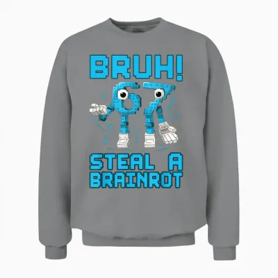 67 Bruh Steal a Brainrot Funny Meme 6 7 Boys Girl Unisex Sweatshirt - Sport Grey