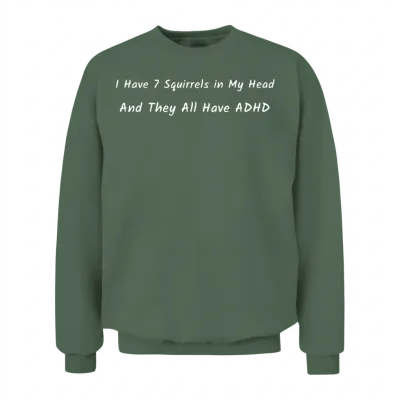 7 Squirrels in My Head-Funny Working Parent Unisex Sweatshirt - Military Green
