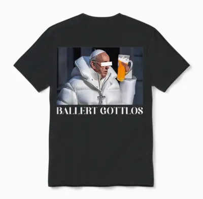 Ballert Gottlos I the Pope Drip. Francis Mag Bier Beer Fun Unisex T-Shirt - Black