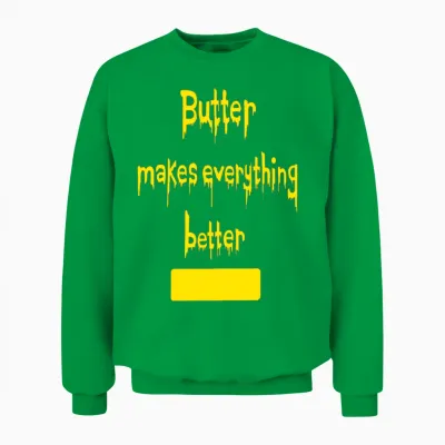 Butter Makes Everything Better Unisex Sweatshirt - Irish Green
