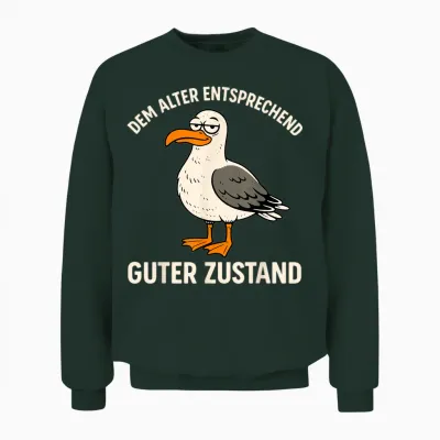 T-Shirt with German Text "dem Alter Entsprechend Guter Zustand - Alter Vogel Seagull Unisex Sweatshirt - Forest