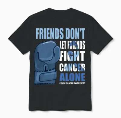 Colon Cancer Funny Colon Cancer Sayings Friends Unisex T-Shirt - Black