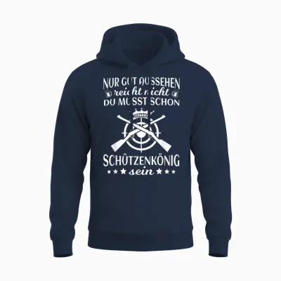 Nur Gut Aussehen Reicht Nicht Schützenkönig Schützenfest Unisex Hoodie - Navy