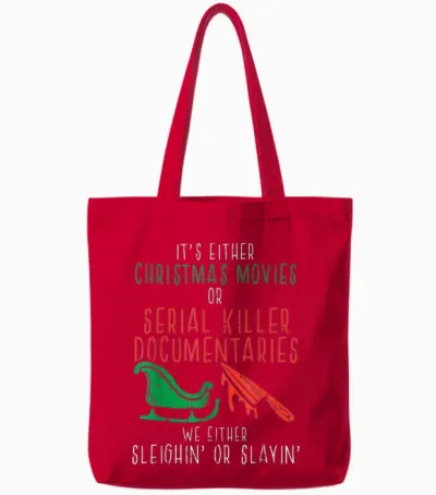 Sleighin or Slayin Christmas Movie Funny Xmas Men Women Tote Bags - Red