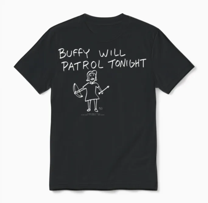 Buffy the Vampire Slayer Buffy Will Patrol Tonight Unisex T-Shirt in Black