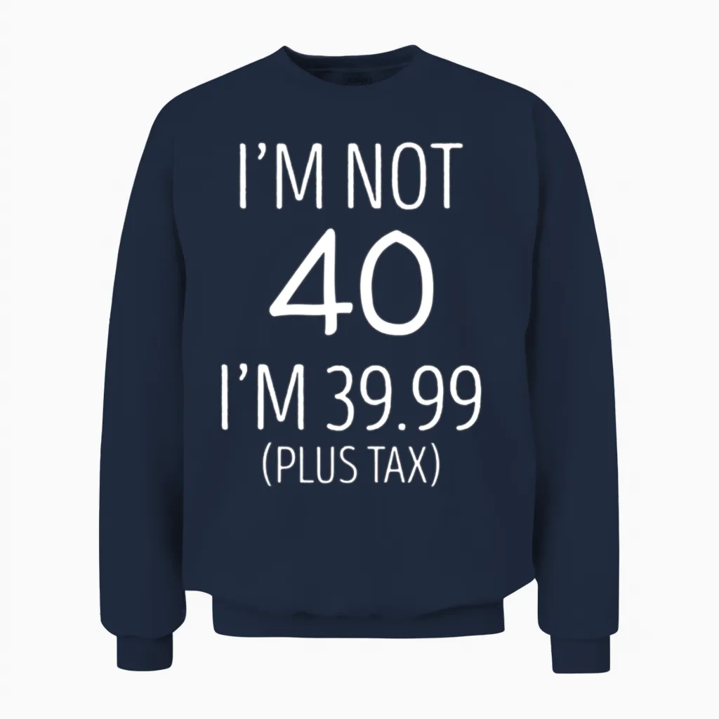 40th Birthday Funny Unisex Sweatshirt in Navy