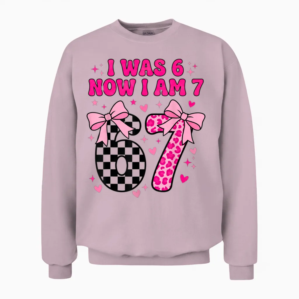 7th Birthday Girl I Was Six Now I'm Seven Years Old Bday Unisex Sweatshirt in Light Pink