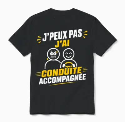 Humour Jeune Permis J’peux Pas J’ai Conduite Accompagnée Unisex T-Shirt - Black
