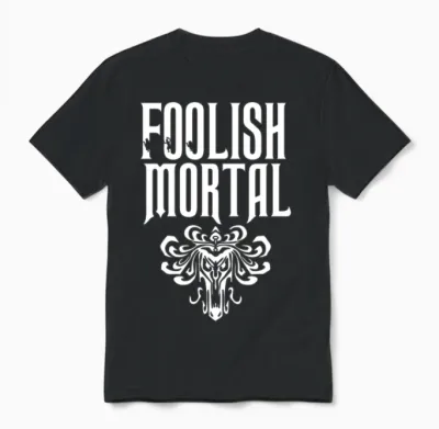 Foolish Mortal Unisex T-Shirt - Black