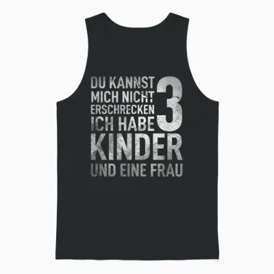 Du Kannst Mich Nicht Erschrecken Ich Habe 3 Kinder Vatertag Unisex Tank Top - Black