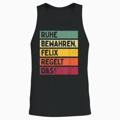 Ruhe Bewahren Felix Regelt Das Spruch in Retro Farben Unisex Tank Top - Black