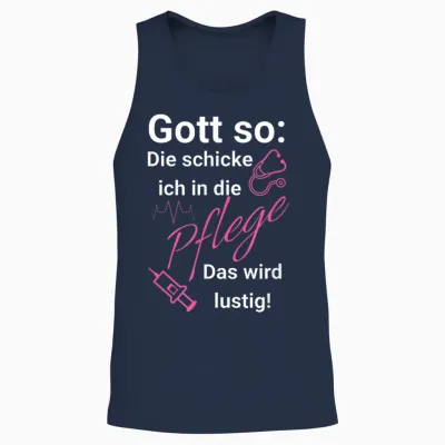 T-Shirt with German Text "gott So: Die Schicken Ich in Die Pflege - Das Wird Funny [ Unisex Tank Top - Navy