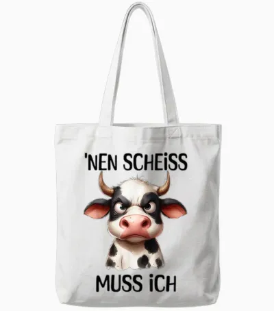 Lustige Kuh Mit Frechem Spruch 'nen Scheiss Muss Ich Tote Bags - White