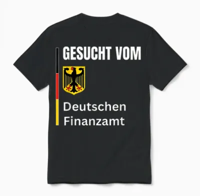 Wanted by the German Tax Office Gesucht Vom Deutschen Finanzamt Funny Unisex T-Shirt - Black