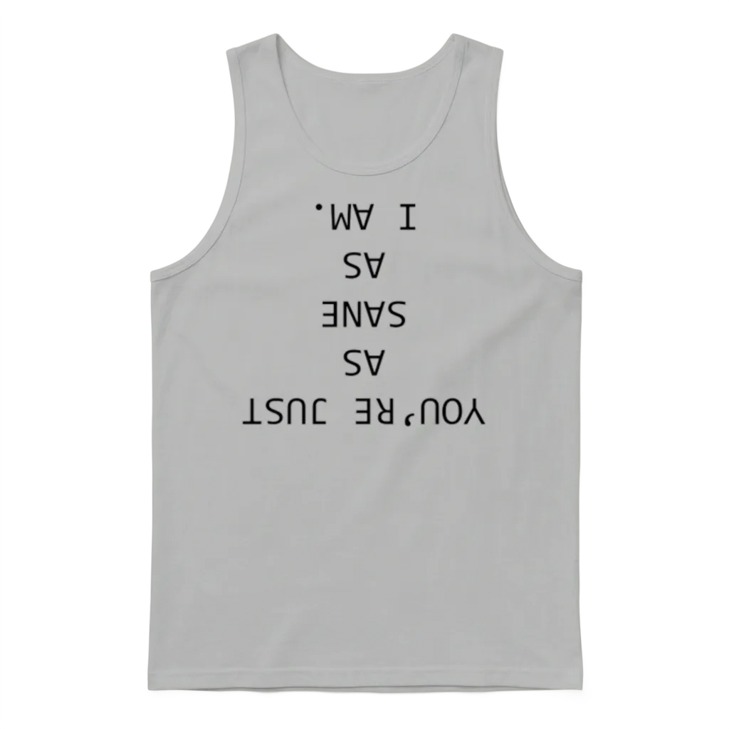 As Sane as I Am Unisex Tank Top - Ash
