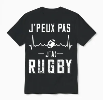Rugby Player Jersey "j'peux Pas J'ai Rugby T-Shirt", Black Unisex T-Shirt - Black