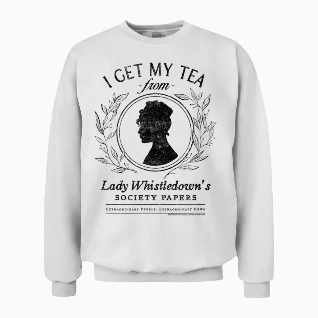 Bridgerton I Get My Tea from Lady Whistledown's Unisex Sweatshirt in White