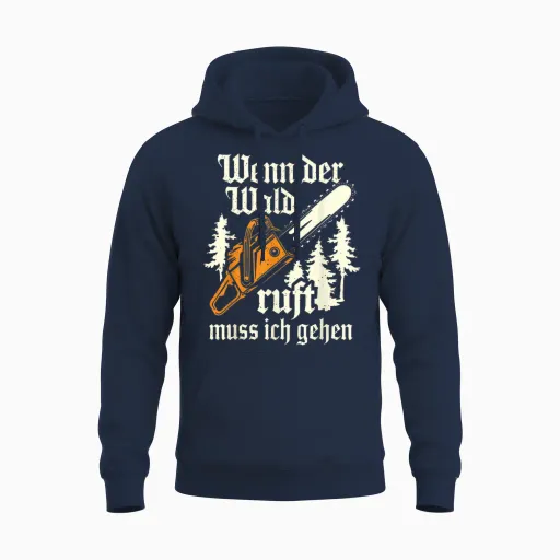 T-Shirt with German Text "wenn Der Wald Ruft Muss Ich Gehen Holzfäller Kettensaw", Black Unisex Hoodie - Navy