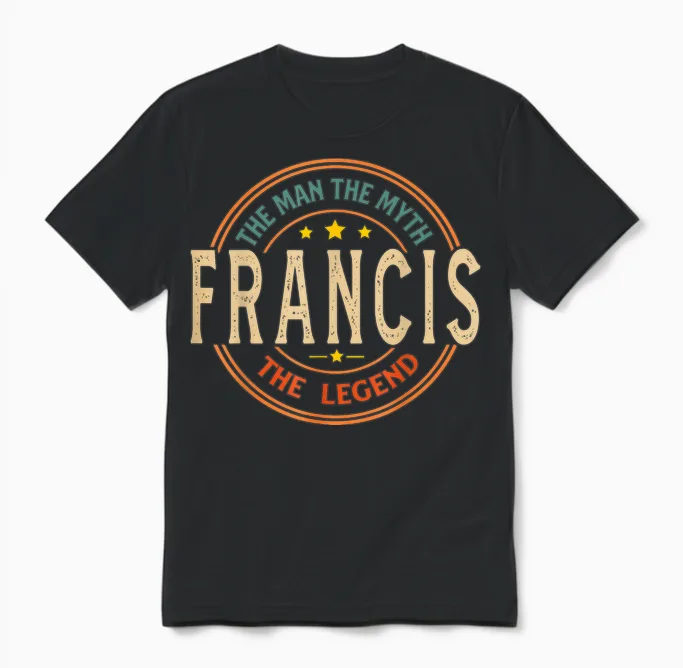 Francis the Man the Myth the Legend Vintage Custom Unisex T-Shirt in Black