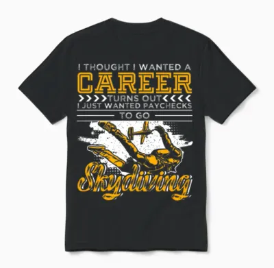 I Just Wanted Paychecks to Go Skydiving Unisex T-Shirt - Black