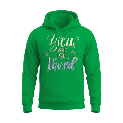 You Are So Loved Unisex Hoodie - Irish Green