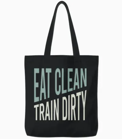 Fitness Saying Eat Clean Train Dirty Tote Bags - Black