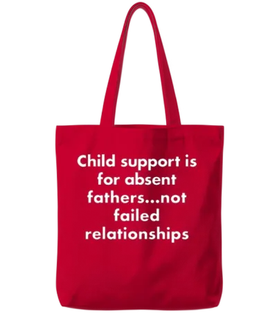 Child Support Is for Absent Fathers Not Failed Rel Tote Bags - Red