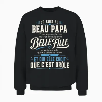 Beau Papa Belle Fille Humour Cadeau Famille Drôle Unisex Sweatshirt - Black