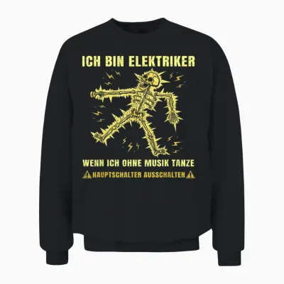 Ich Bin Elektriker Wenn Ich Ohne Musik Tanze Hauptschalter Unisex Sweatshirt - Black