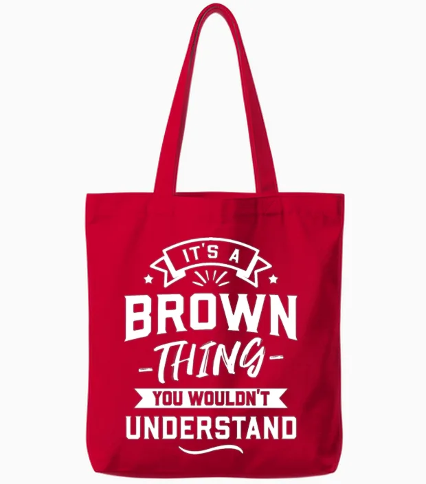 It's a Brown Thing You Wouldn't Understand Tote Bags in Red