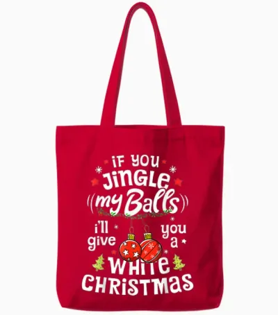 If You Jingle My Balls I'll Give You a White Christmas Funny Tote Bags - Red
