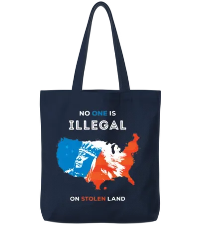 No One Is Illegal on Stolen Land Tote Bags - Navy