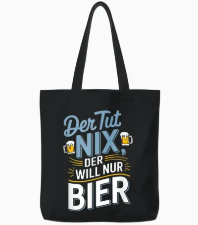 T-Shirt with German Text "der Tut Nix, Der Will Nur Bier Bier" (german Language), Black Tote Bags - Black