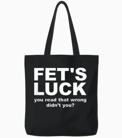 Fet's Luck Funny Adult Tote Bags - Black