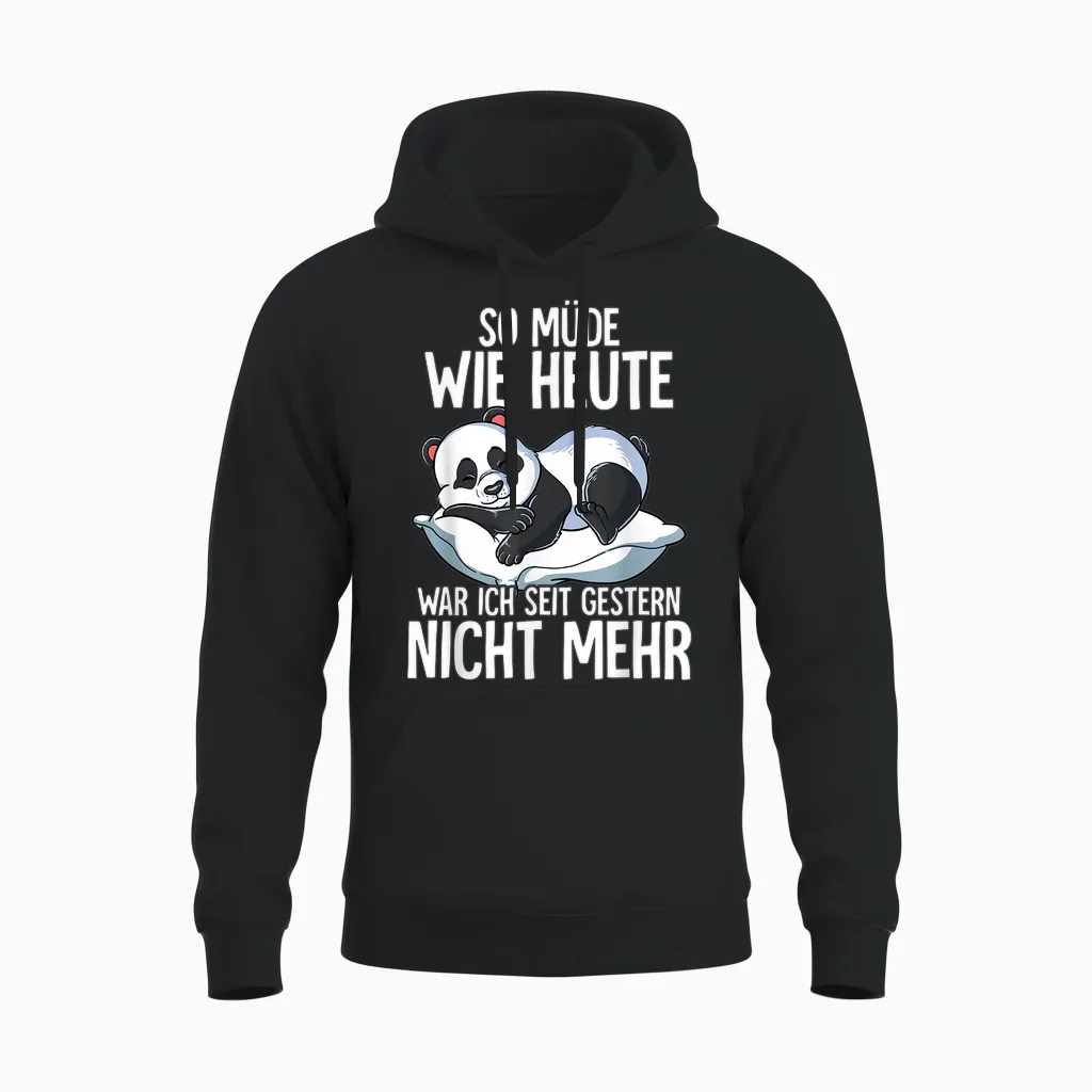 Panda T-Shirt "so Müde Wie Heute War Ich Seit Gestern Nicht Mehr ", Black Unisex Hoodie in Black