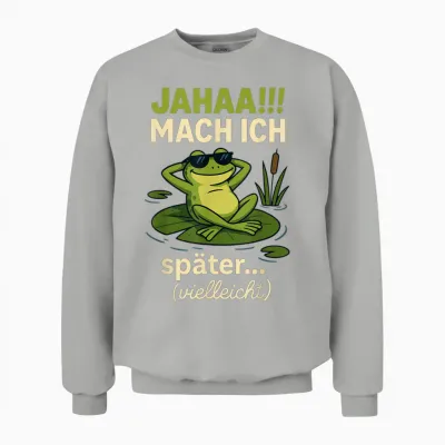 Jahaa Mache Ich Später Vielleicht Quote Funny Ironisch T-Shirt, Black, S Unisex Sweatshirt - Ash