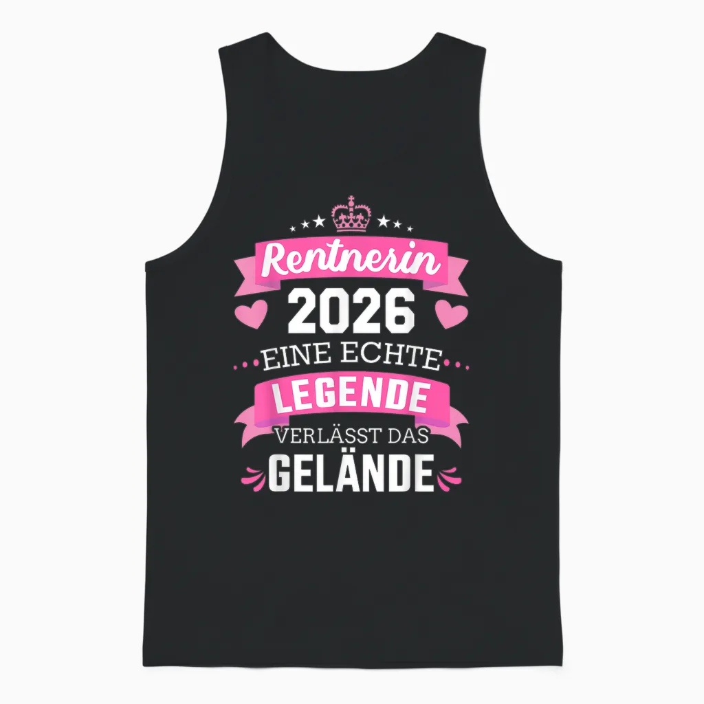T-Shirt with German Text "rentnerin 2026 Eine Echte Legende Verlässt Das Gelände" [german Unisex Tank Top in Black