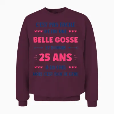 Drole Belle Gosse Anniversaire 25 Ans Humour Fille 25 Ans Unisex Sweatshirt - Maroon