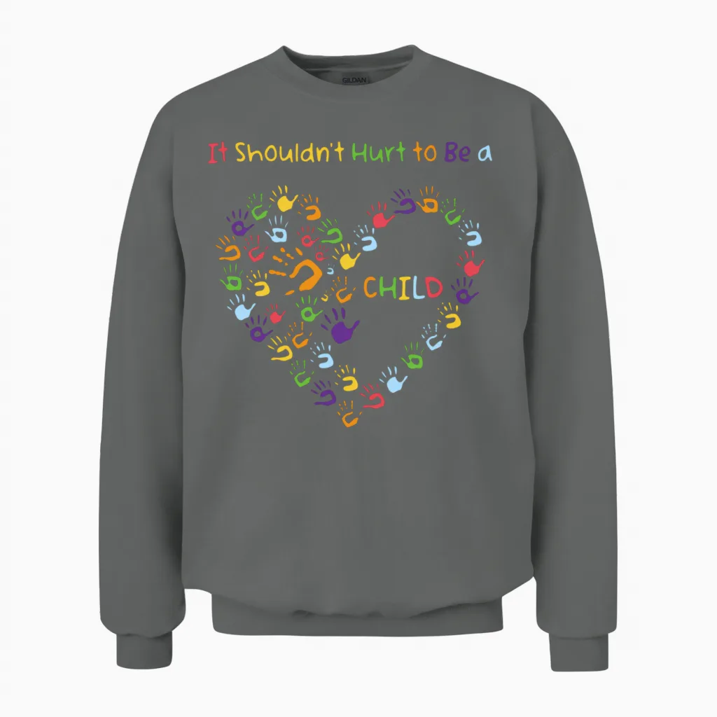 He Child Abuse Awareness It Shouldn't Hurt to Be A Unisex Sweatshirt - Graphite Heather