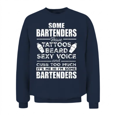 Some Bartenders Bartending Funny Unisex Sweatshirt - Navy