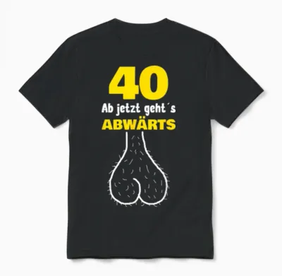 40th Birthday from Now Goes Downward Funny Men's Outfit Unisex T-Shirt - Black
