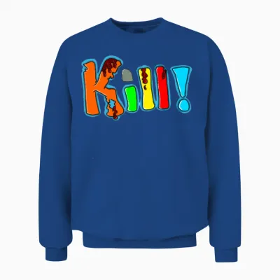 Kill Unisex Sweatshirt - Royal