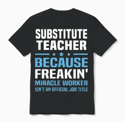 Substitute Teacher Unisex T-Shirt - Black