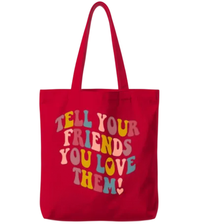 Tell Your Friends That You Love Them Gift Tote Bags - Red