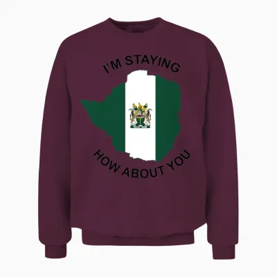 I’m Staying Rhodesia How About You Unisex Sweatshirt - Maroon