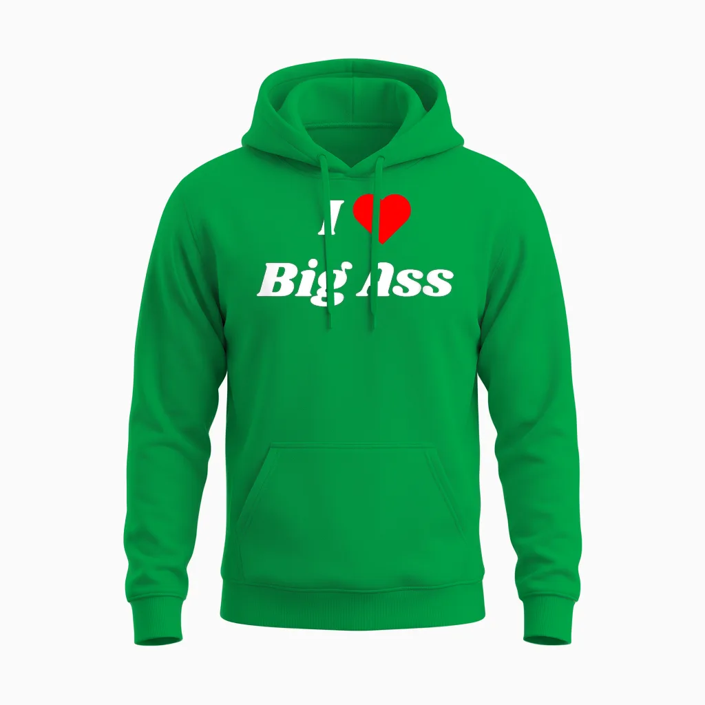 I Love Big Ass with a Red Heart Unisex Hoodie in Irish Green